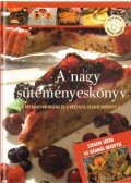 Lévay Gizella (szerk.) - A nagy süteményeskönyv
