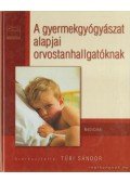 Túri Sándor Dr. - A gyermekgyógyászat alapjai orvostanhallgatóknak