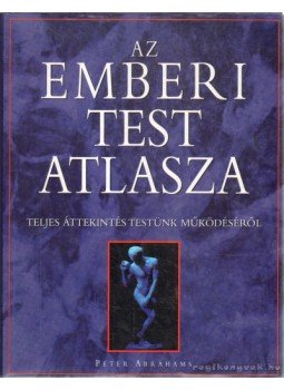 Abrahams, Peter - Az emberi test atlasza Abrahams, Peter - Az emberi test atlasza, null 2003 antikvár könyv