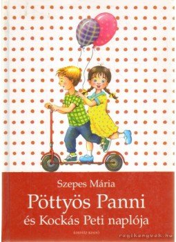 Szepes Mária - Pöttyös Panni és Kockás Peti naplója Szepes Mária - Pöttyös Panni és Kockás Peti naplója, Budapest 2003 antikvár könyv
