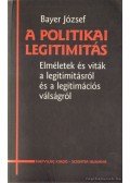 Bayer József - A politikai legitimitás