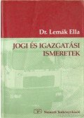Dr. Lemák Ella - Jogi és igazgatási ismeretek