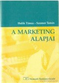 Holik Tímea,Szomor Tamás - A marketing alapjai