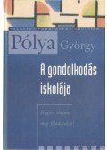 Pólya György - A gondolkodás iskolája