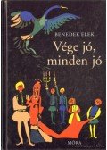 Benedek Elek - Vége jó, minden jó