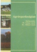 Szénay László Dr. (szerk.),Villányi László Dr. (szerk.) - Agrárgazdaságtan