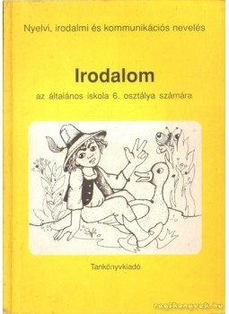 Zsolnai Józsefné, Zsolnai Anikó - Irodalom az általános iskola 6. osztálya számára Zsolnai Józsefné, Zsolnai Anikó - Irodalom az általános iskola 6. osztálya számára, Budapest 1991 antikvár könyv