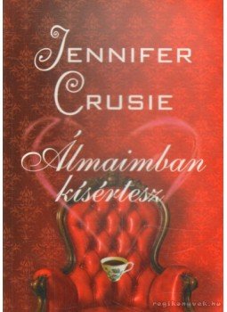 Crusie, Jennifer - Álmaimban kísértesz Crusie, Jennifer - Álmaimban kísértesz, Budapest 2011 antikvár könyv