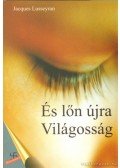 Lusseyran, JacQues - És lőn újra Világosság