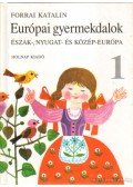 Forrai Katalin - Európai gyermekdalok 1.