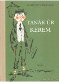 Karinthy Frigyes - Tanár úr kérem 