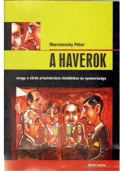 Obersovszky Péter - A haverok (dedikált) Obersovszky Péter - A haverok (dedikált), 2006 antikvár könyv