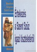 Montforti Grignion Szent Lajos - Értekezés a Szent Szűz igazi tiszteletéről