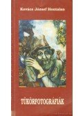 Kovács József Hontalan - Tükörfotográfiák (dedikált)