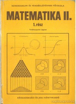 Czétényi Csaba, Ligeti Mária - Matematika II. Czétényi Csaba, Ligeti Mária - Matematika II., Budapest 1982 antikvár könyv
