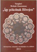 Vargáné Molnár Zsuzsanna - ''Így pókolnak hövejen''