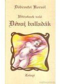 Döbrentei Kornél - Vitézeknek való Dévai balladák