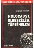 Braun Róbert - Holocaust, elbeszélés, történelem