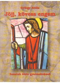 György Attila - Jöjj, kövess engem! György Attila - Jöjj, kövess engem!, 0 antikvár könyv