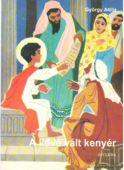 György Attila - A kővé vált kenyér és egyéb történetek György Attila - A kővé vált kenyér és egyéb történetek, 1993 antikvár könyv