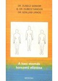 Dr. Dubecz Sándor,Szállási János Dr.,ifj. Dr. Dubecz Sándor - A hasi stomák korszerű ellátása (dedikált)