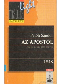 Petőfi Sándor - Az apostol Petőfi Sándor - Az apostol, Budapest 1998 antikvár könyv