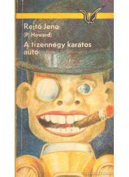 Rejtő Jenő - A tizennégy karátos autó Rejtő Jenő - A tizennégy karátos autó, Budapest 1973 antikvár könyv