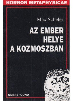 Scheler, Max - Az ember helye a kozmoszban Scheler, Max - Az ember helye a kozmoszban, Budapest 1995 antikvár könyv