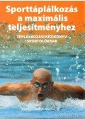 Silye Gabriella - Sporttáplálkozás a maximális teljesítményhez
