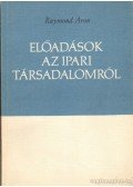 Aron, Raymond - Előadások az ipari társadalomról