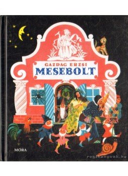 Gazdag Erzsi - Mesebolt Gazdag Erzsi - Mesebolt, Budapest 2013 antikvár könyv