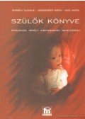 Borbély Sjoukje,Jászberényi Márta,Kedl Márta - Szülők könyve