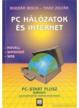 Nagy Zoltán, Bodnár Ibolya - PC hálózatok és internet Nagy Zoltán, Bodnár Ibolya - PC hálózatok és internet, Budapest 2000 antikvár könyv