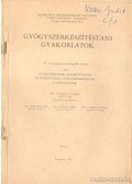 Dr. Gyarmati László,Dr. Kovács Béla,Dr. Bernáth Pál,Dr. Stampf György - Gyógyszerkészítéstani gyakorlatok