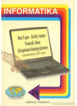 Király Sándor, Nemcsik János, Busi Lajos - Középiskolai feladatgyűjtemény Király Sándor, Nemcsik János, Busi Lajos - Középiskolai feladatgyűjtemény, 2005 antikvár könyv