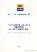 Horváth Tiborné Dr.,Ráczné dr. Kovács Ágnes - Az európai vasutak reformja az ezredfordulón
