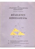 Nagy Györgyné - Az ''Összefoglaló feladatgyűjtemény matematikából'' című könyv feladatainak részletes kidolgozása