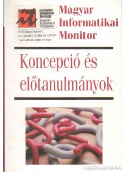 Kolossa Tamás (szerk.) - Magat Informatikai Monitor I. kötet - Koncepció és előtanulmányok,  2001 antikvár könyv