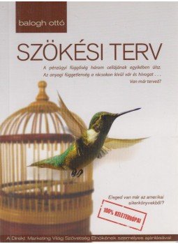 Balogh Ottó - Szökési terv Balogh Ottó - Szökési terv, Pécs 2010 antikvár könyv