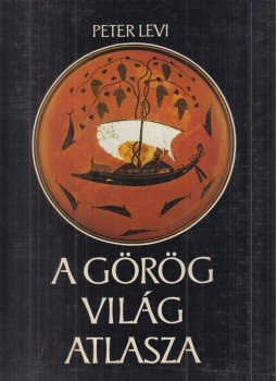 Levi, Peter - A görög világ atlasza, Budapest 1994 antikvár könyv