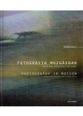 Gyenes Zsolt - Fotográfia mozgásban / Photography in Motion