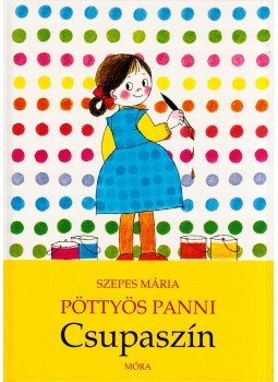Szepes Mária - Pöttyös Panni - Csupaszín Szepes Mária - Pöttyös Panni - Csupaszín, Budapest 2012 antikvár könyv