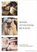 Pócs Éva - Maszk, átváltozás, beavatás
