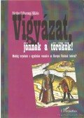 Bárdos-Féltoronyi Miklós - Vigyázat, jönnek a törökök!