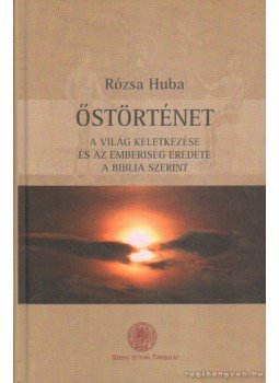 Rózsa Huba - Őstörténet Rózsa Huba - Őstörténet, Budapest 2008 antikvár könyv