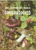 Dr. Rimóczi Imre - Gombaválogató