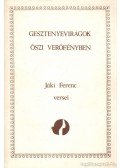 Jáki Ferenc - Gesztenyevirágok őszi verőfényben (dedikált)