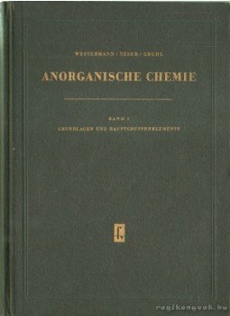 Näser, Karl-Heinz, Westermann, Klaus, Gruhl, Karl-Heinz - Anorganische chemie Näser, Karl-Heinz, Westermann, Klaus, Gruhl, Karl-Heinz - Anorganische chemie, Lipcse 1958 antikvár könyv