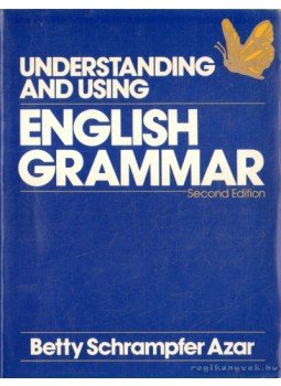 Azar, Betty Schrampfer - Understanding and Using English Grammar Azar, Betty Schrampfer - Understanding and Using English Grammar, 1989 antikvár könyv