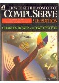 Bowen, Charles,Peyton, David - How to Get the Most Out of CompuServe